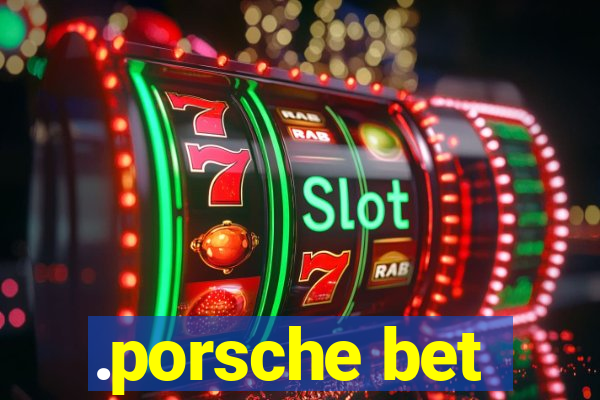 .porsche bet