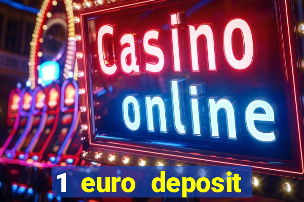 1 euro deposit bonus casino