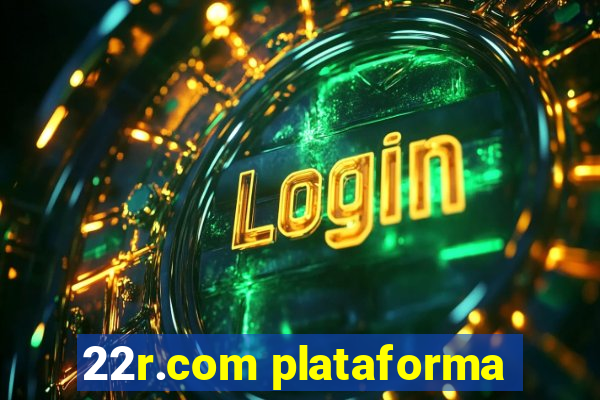 22r.com plataforma