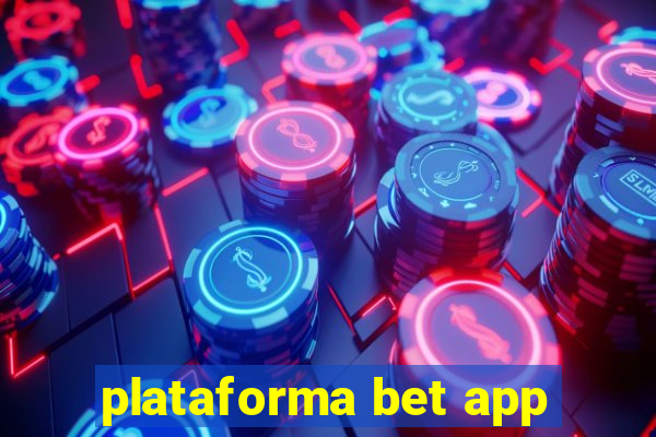 plataforma bet app