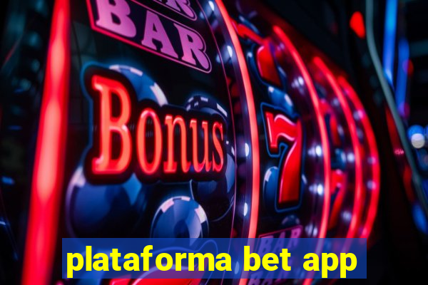 plataforma bet app