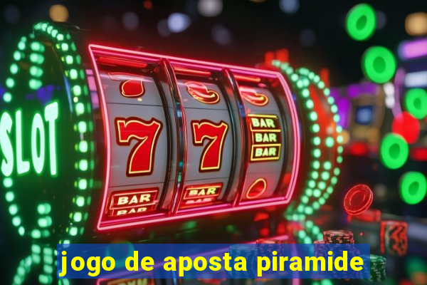 jogo de aposta piramide