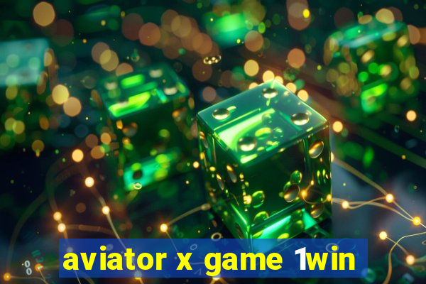 aviator x game 1win