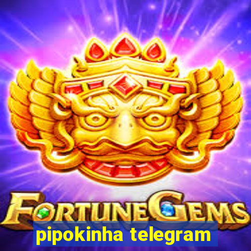 pipokinha telegram