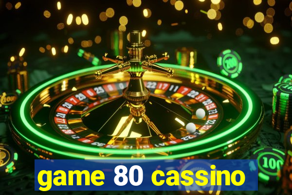 game 80 cassino