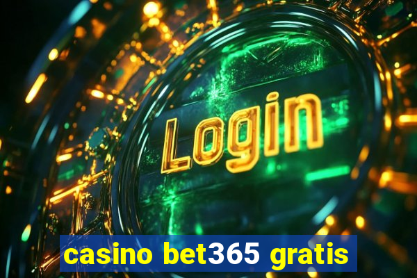 casino bet365 gratis