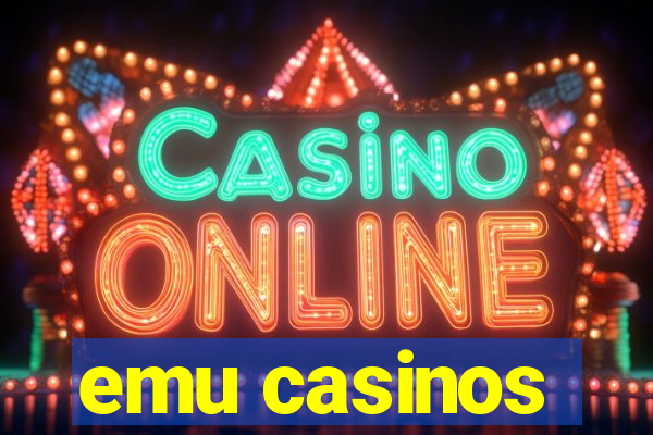 emu casinos