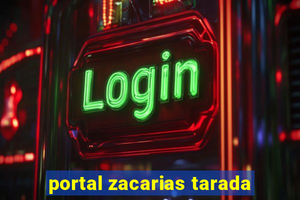 portal zacarias tarada