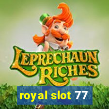 royal slot 77