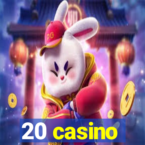 20 casino