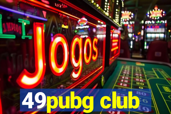 49pubg club