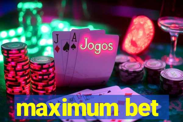 maximum bet