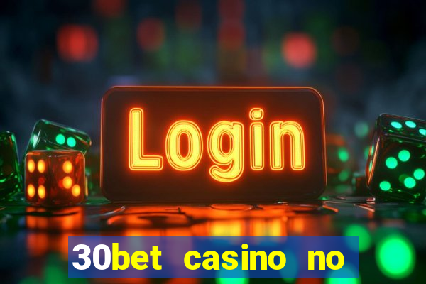 30bet casino no deposit bonus