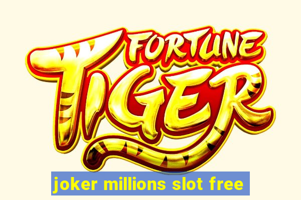 joker millions slot free