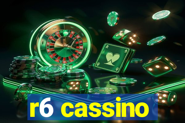 r6 cassino