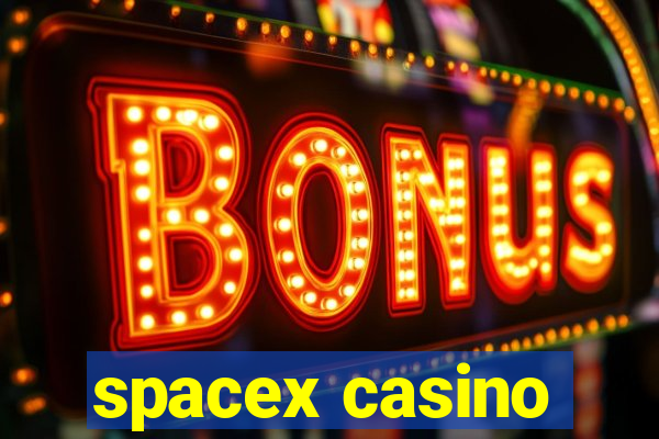 spacex casino