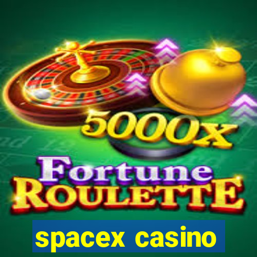 spacex casino