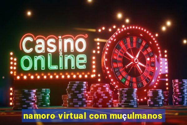 namoro virtual com muçulmanos