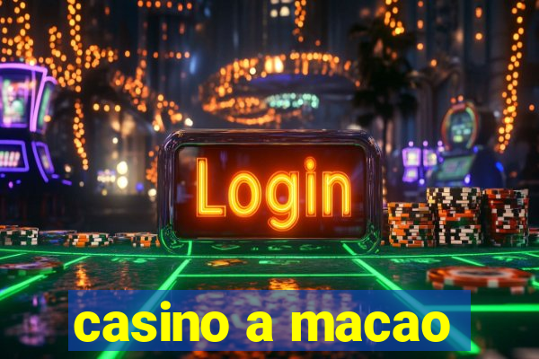 casino a macao