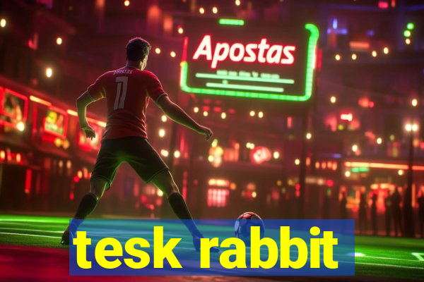 tesk rabbit