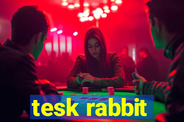 tesk rabbit