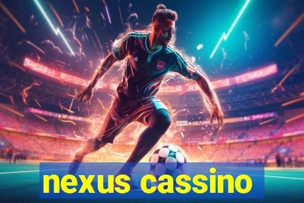 nexus cassino