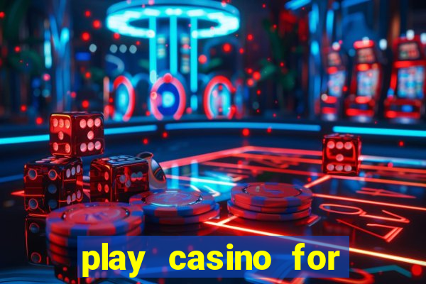 play casino for real money