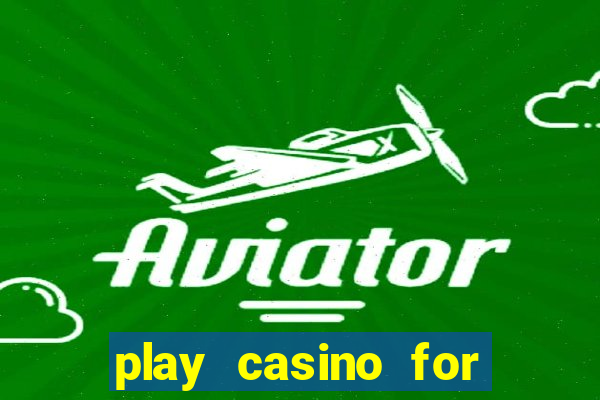 play casino for real money