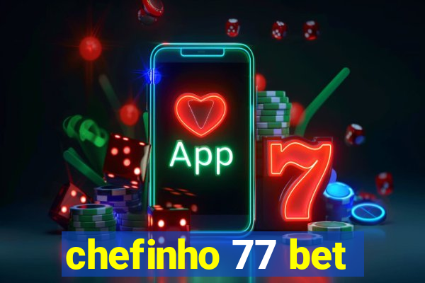 chefinho 77 bet