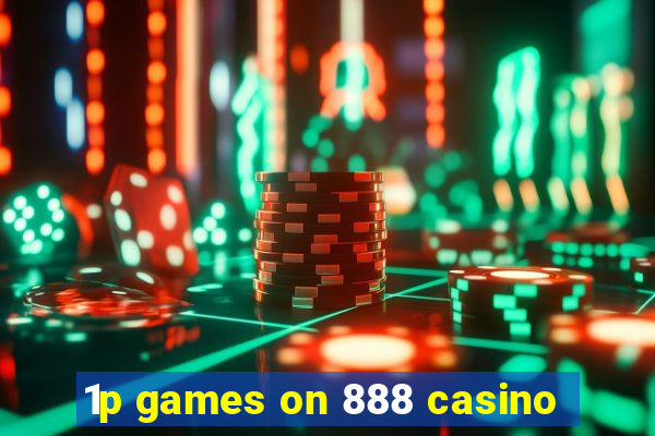 1p games on 888 casino