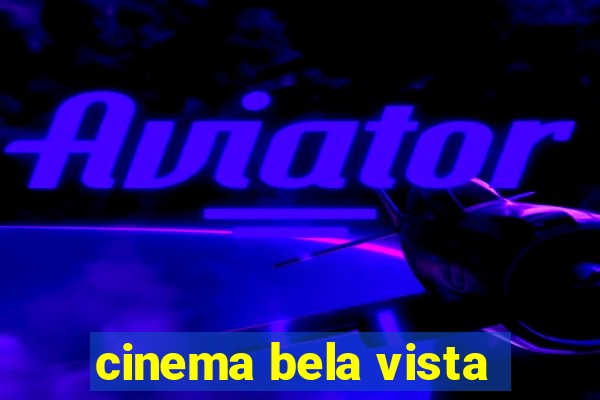 cinema bela vista