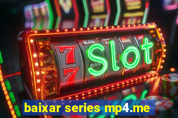 baixar series mp4.me