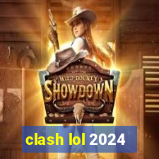 clash lol 2024