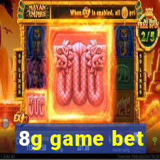 8g game bet