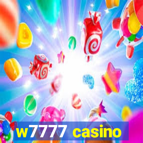 w7777 casino