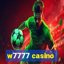 w7777 casino