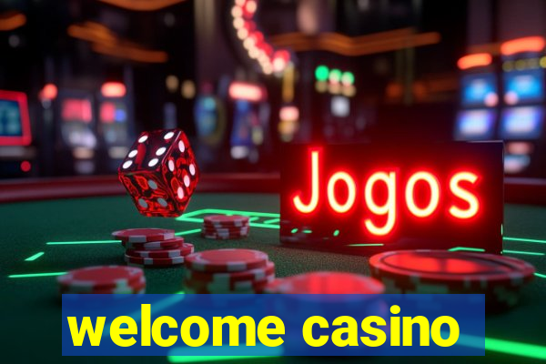 welcome casino