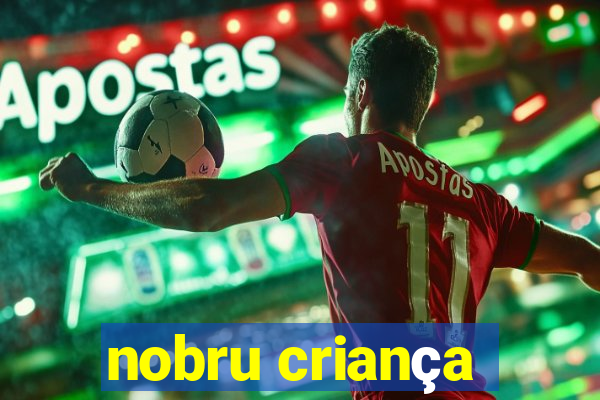 nobru criança