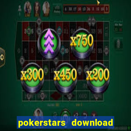 pokerstars download dinheiro real