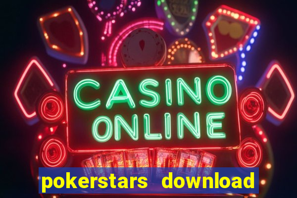 pokerstars download dinheiro real