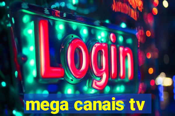 mega canais tv