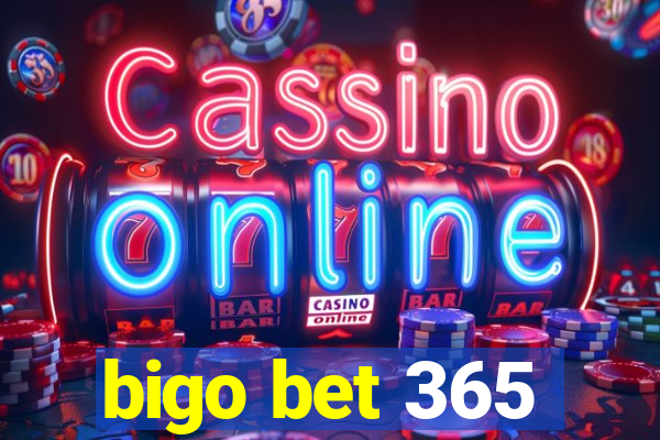 bigo bet 365