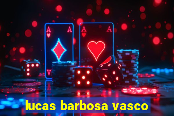 lucas barbosa vasco