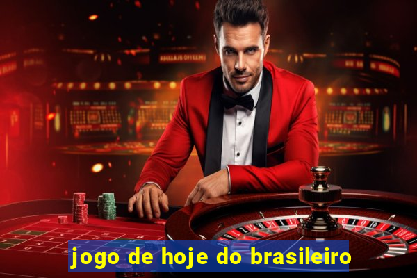 jogo de hoje do brasileiro