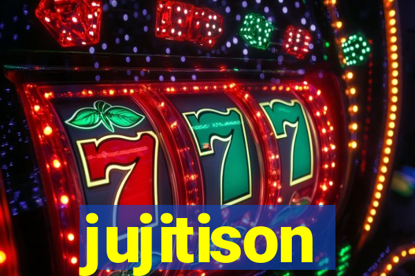 jujitison