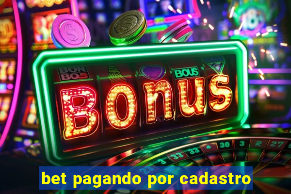 bet pagando por cadastro