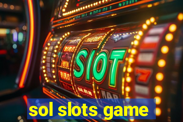 sol slots game