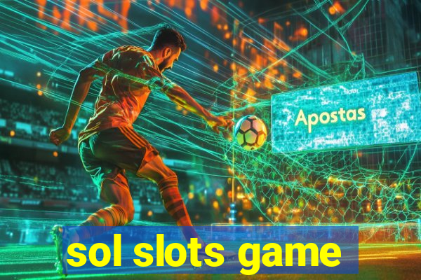 sol slots game