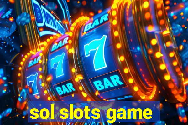 sol slots game