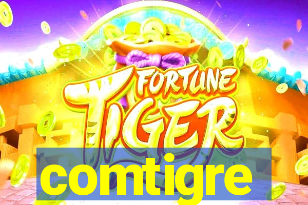 comtigre